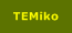 TEMiko
