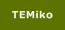 TEMiko